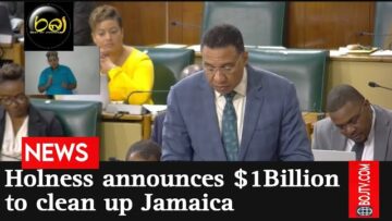 Andrew Holness announces $1 Billion Dollars to clean up Jamaica