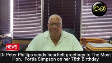 Dr Peter Phillips sends heartfelt greetings to The Most Hon.  Portia Simpson on her 78th Birthday