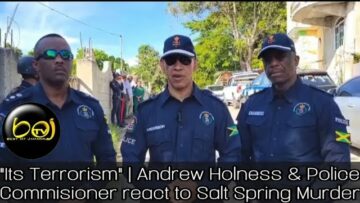 “Its Terrorism” PM Andrew Holness & Police Commissioner reacts to Salt Spring Murder