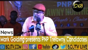 Mark Golding presents PNP Trelawny Candidates – Sunday October 8 2023 | William Knibb High School