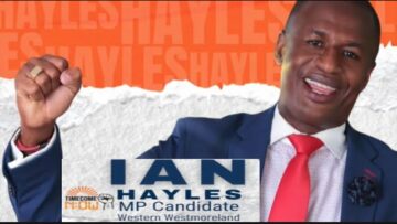 | PAID Adertisement | Vote Ian Hayles for the next member of parliament for Western Westmoreland |
