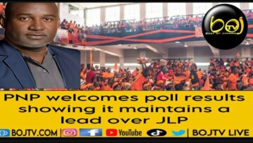 PNP welcomes poll results showing it maintains a lead over JLP