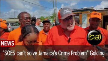 State Of Emergencies (SOES) can’t solve Jamaica’s Crime Problem says Mark Golding (Oppositon Leader)
