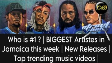 Who is #1 ? | BIGGEST Artistes in Jamaica this week | New Releases | Top trending music videos |
